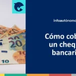 ¿Con qué documento puedo cobrar un cheque? Descubre los requisitos necesarios