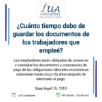 ¿Cuánto tiempo debe el empleador guardar los documentos de ex-trabajadores?